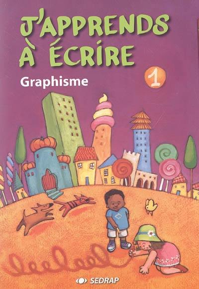 J'apprends à écrire. Vol. 1. Graphisme J'apprends à écrire. Vol. 1. Graphisme