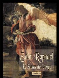 Saint Raphaël : le sceau de l'Ange