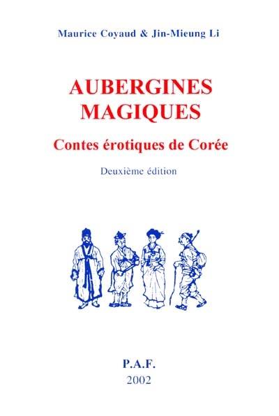 Aubergines magiques : contes érotiques de Corée : avec d'autres contes et des descriptions de fêtes populaires de Corée