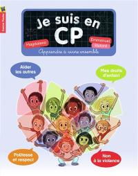 Je suis en CP : apprendre à vivre ensemble