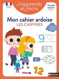 J'apprends et j'écris : mon cahier ardoise : les chiffres, grande section, 5-6 ans