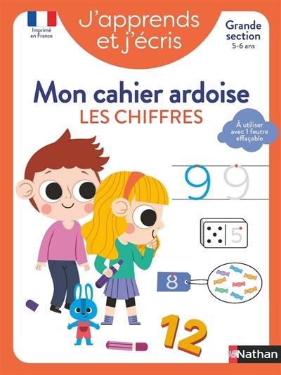 J'apprends et j'écris : mon cahier ardoise : les chiffres, grande section, 5-6 ans