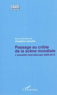 Passage au crible de la scène mondiale : l'actualité internationale 2009-2010