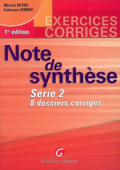 Note de synthèse : 8 dossiers corrigés. Vol. 2