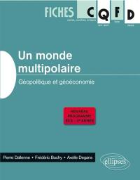 Un monde multipolaire : géopolitique & géoéconomie : nouveau programme ECS, 2e année