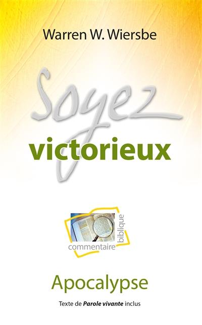 Soyez victorieux : commentaire biblique : Apocalypse