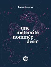 Une météorite nommée désir