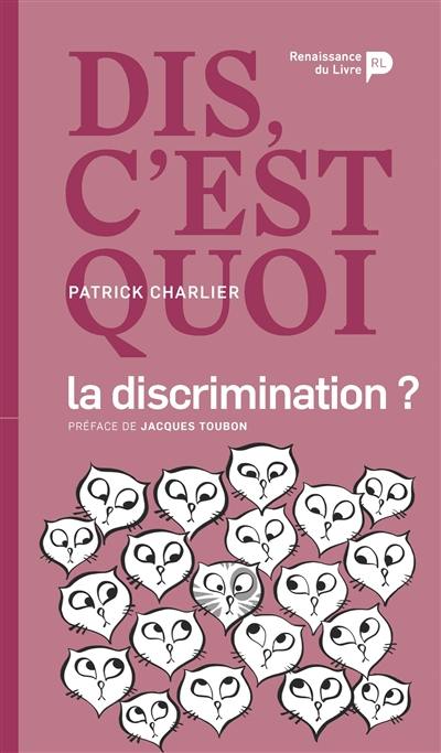 Dis, c'est quoi la discrimination ?