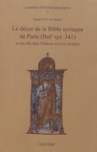 Le décor de la Bible syriaque de Paris (BnF syr. 341) et son rôle dans l'histoire du livre chrétien