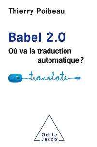 Babel 2.0 : où va la traduction automatique ?