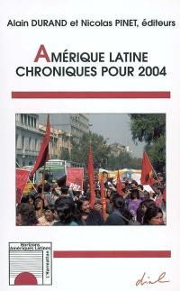 Amérique latine : chroniques pour 2004