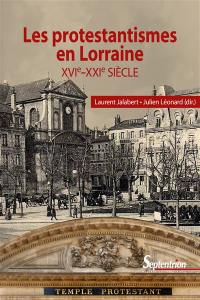 Les protestantismes en Lorraine (XVIe-XXIe siècle)