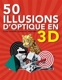 50 illusions d'optique en 3D