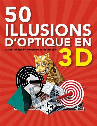 50 illusions d'optique en 3D