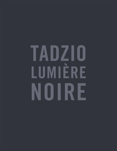 Tadzio, lumière noire