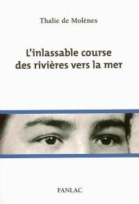 L'inlassable course des rivières vers la mer : sept destins de femmes