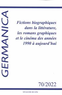 Germanica, n° 70. Fictions biographiques dans la littérature, les romans graphiques et le cinéma des années 1990 à aujourd'hui