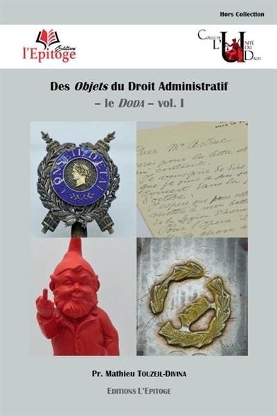 Des objets du droit administratif. Vol. 1. Le Doda