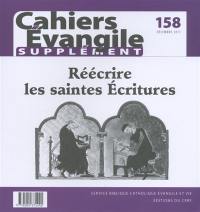 Cahiers Evangile, supplément, n° 158. Réécrire les saintes Ecritures