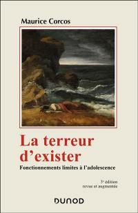 La terreur d'exister : fonctionnements limites à l'adolescence