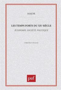 Les Temps forts du XXe siècle : économie, société, civilisation