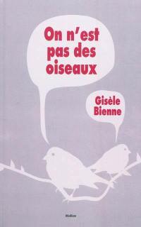 On n'est pas des oiseaux