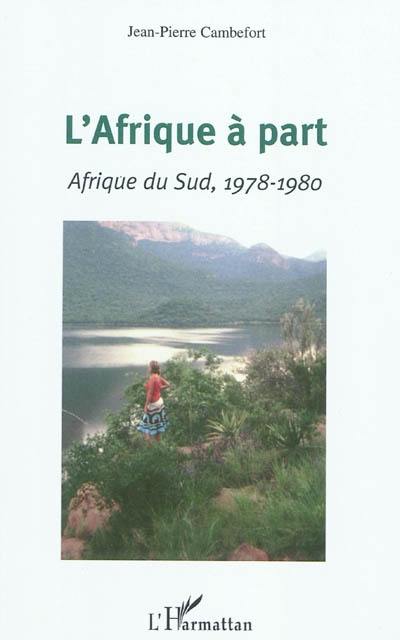 L'Afrique à part : Afrique du Sud, 1978-1980