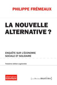 La nouvelle alternative ? : enquête sur l'économie sociale et solidaire