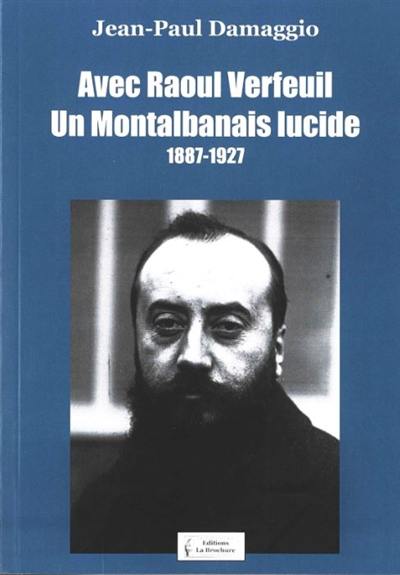 Avec Raoul Verfeuil, un Montalbanais lucide (1887-1927)