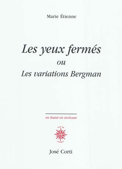 Les yeux fermés ou Les variations Bergman