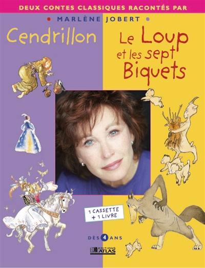 Cendrillon. Le loup et les sept biquets