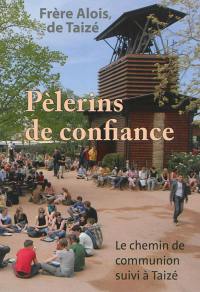 Pèlerins de confiance : le chemin de communion suivi à Taizé