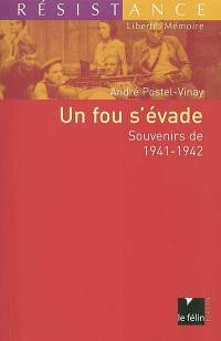 Un fou s'évade : souvenirs de 1941-1942