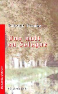 Une nuit en Sologne : dramatique policière en cinq actes