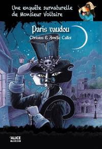 Une enquête surnaturelle de monsieur Voltaire. Vol. 5. Paris vaudou