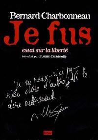 Je fus : essai sur la liberté