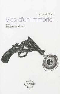 Vies d'un immortel