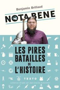 Nota Bene : les pires batailles de l'histoire