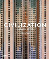 Civilization : quelle époque !