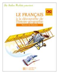 Le français à la découverte de l'histoire-géographie CM2 cycle 3 : cahier d'exercices