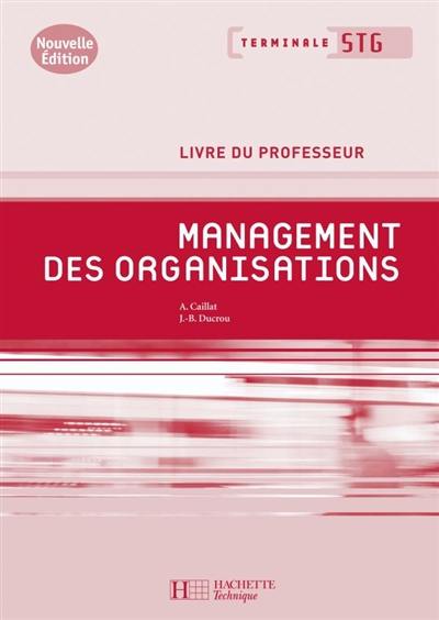 Management des organisations, terminale STG : livre du professeur