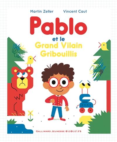 Pablo et le grand vilain griboullis