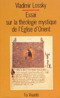 Essai sur la théologie mystique de l'Eglise d'Orient