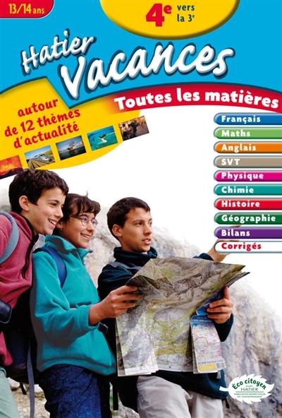 Hatier vacances, toutes les matières, 4e vers la 3e, 13-14 ans