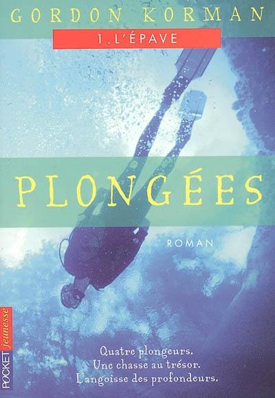 Plongées. Vol. 1. L'épave