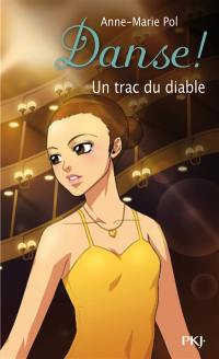 Danse !. Vol. 11. Un trac du diable