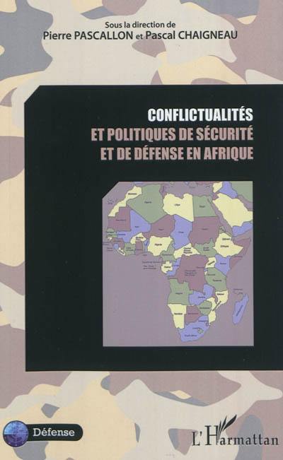 Conflictualités et politiques de sécurité et de défense en Afrique