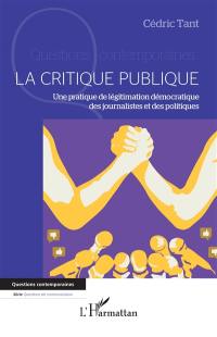 La critique publique : une pratique de légitimation démocratique des journalistes et des politiques