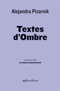 Textes d'ombre : derniers écrits