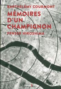 Mémoires d'un champignon : penser Hiroshima